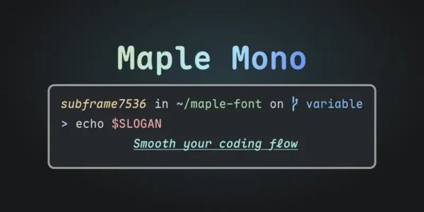 Maple Mono—提升编码体验的开源等宽字体