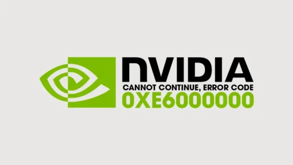 如何修复 NVIDIA 应用安装失败错误代码 0xE6000000？