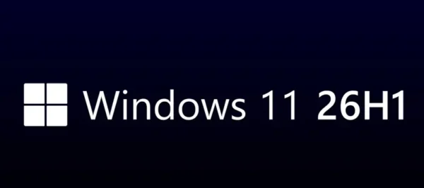 微软官宣Windows 11 26H1版本 开放测试通道缩略图 微软官宣Windows 11 26H1版本 开放测试通道