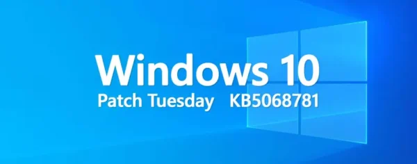 Windows 10 KB5068781 ESU更新发布：修复63个安全漏洞（含零日漏洞），附离线下载链接