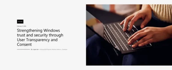 Windows 11 安全大改：走向“同意优先”，每一步操作都由你说了算