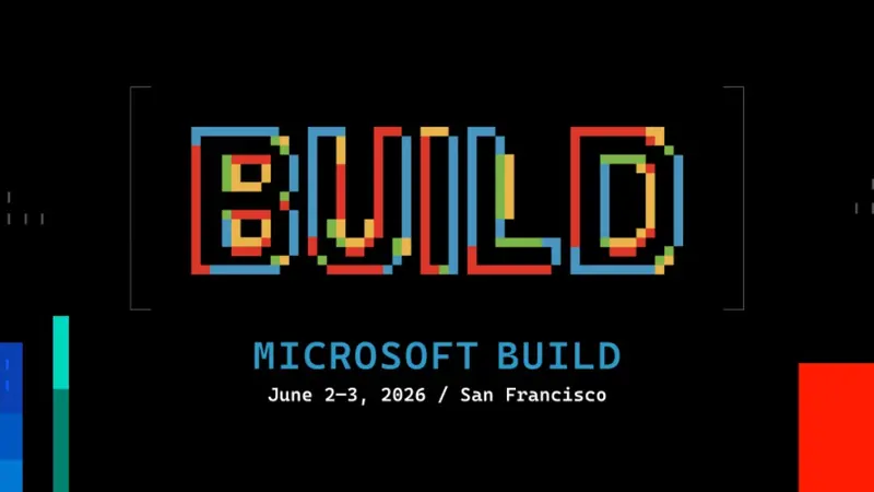 微软 Build 2026 定档 6 月：主打“无废话”硬核 AI，回归真实代码与工程实战插图