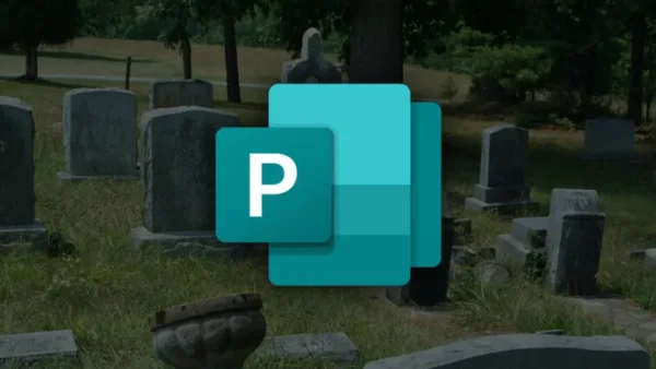 微软 Publisher 停用倒计时：用户愤怒抗议“无法打开文件”，替代方案遭群嘲